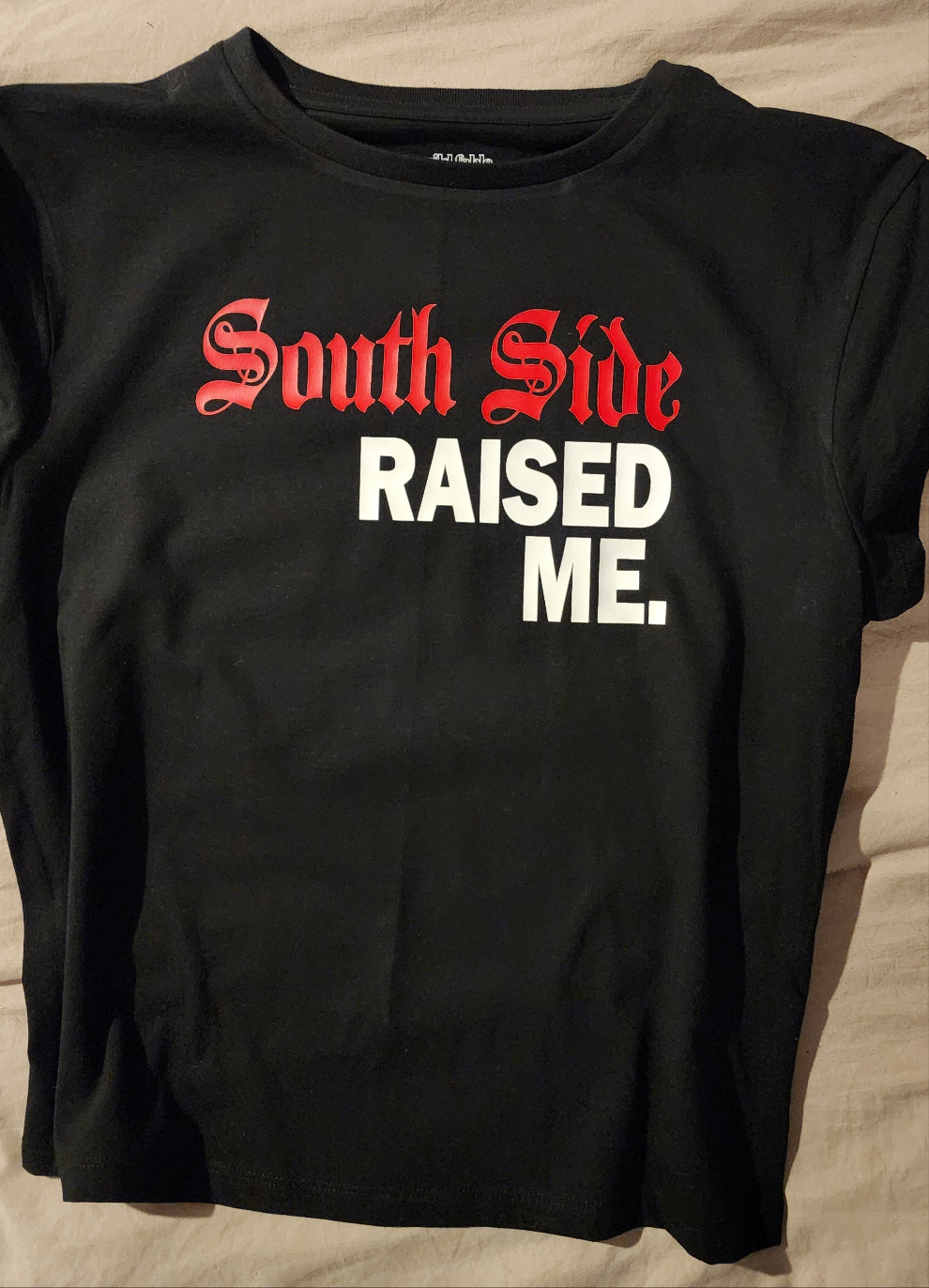 SOUTH SIDE RAISED ME