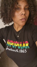 Load image into Gallery viewer, UNPOPULAR JUNETEENTH TEES
