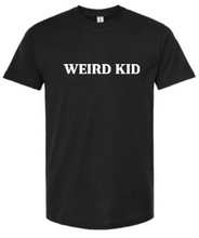 Load image into Gallery viewer, WEIRD KID
