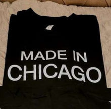 Load image into Gallery viewer, MADE IN CHICAGO
